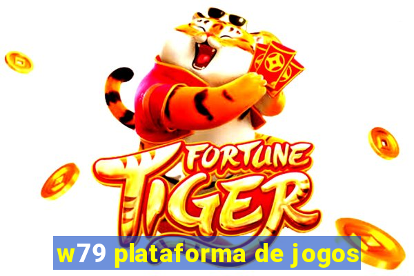 w79 plataforma de jogos